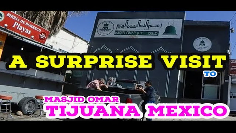 A Surprise Visit to Masjid Omar Tijuana Mexico/Islamic center of Baja California /playas tijuana